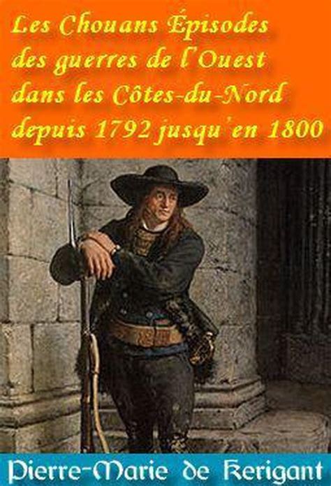 Huismania Les Chouans Pisodes Des Guerres De Louest Dans Les