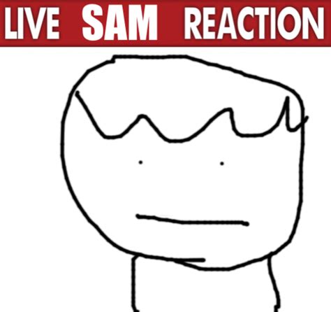 Live Sam Reaction Blank Template Imgflip