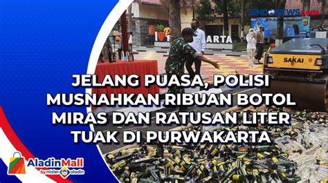 Video Jelang Puasa Polisi Musnahkan Ribuan Botol Miras Dan Ratusan