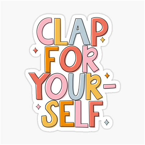 Clap For Yourself Motivational Mental Health Quote Sticker For Sale