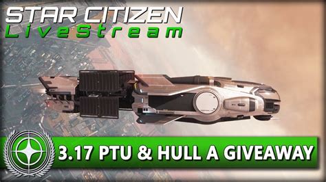 Hull A Test Im Verse Neuer Ptu Patch Star Citizen Ptu