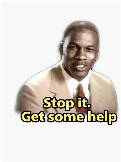 "Michael Jordan - Stop it get some help" Sticker for Sale by Indrapranata | Redbubble