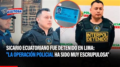 Sicario Ecuatoriano Fue Detenido En Lima La Operaci N Policial Ha