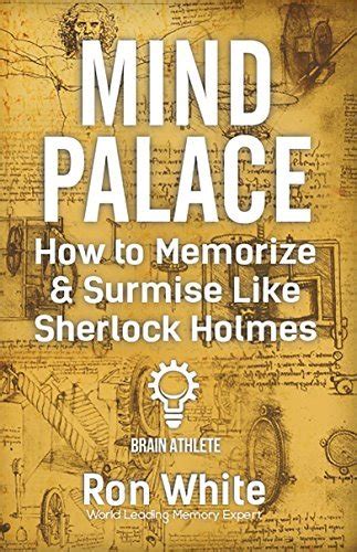 Mind Palace How To Memorize And Surmise Like Sherlock Holmes By Ron