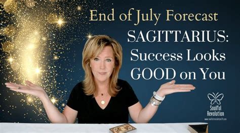 Sagittarius Wow Success Has Another Gear End Of July Zodiac