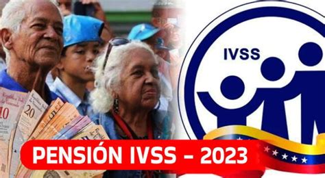 Pago Pensión IVSS 2023 fecha confirmada y cómo cobrar el dinero del