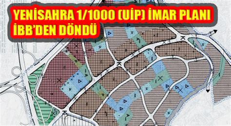 Yenisahra Binlik Uygulama İmar Planı İBB’den Döndü - Haberin Aslı