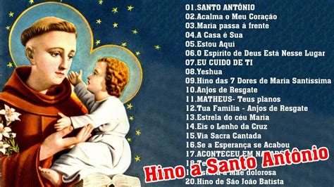 Top Musicas Catolicas Hino A Santo Ant Nio A Casa Sua Acalma O