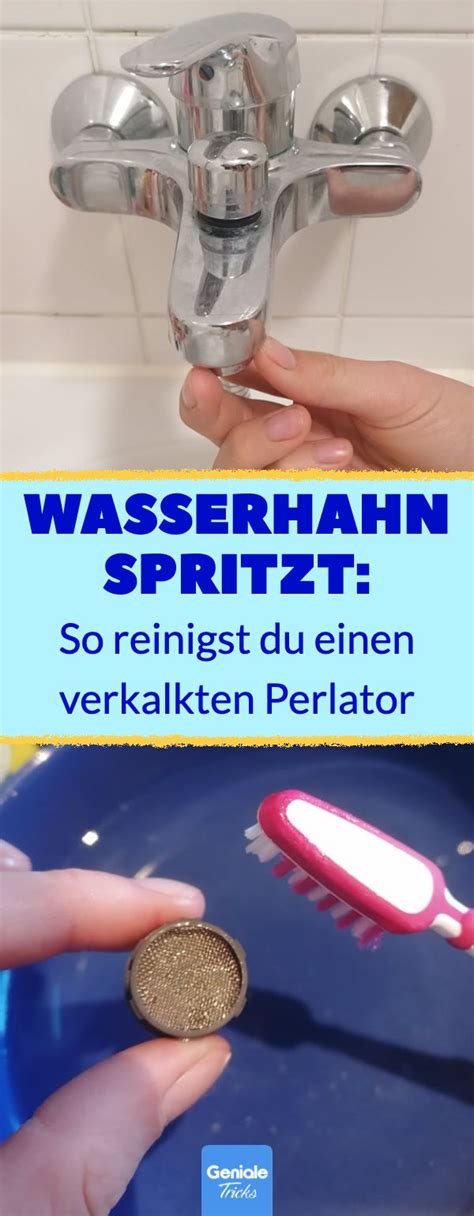 Wasserhahn Spritzt So Reinigst Du Einen Verkalkten Perlator Reinigen