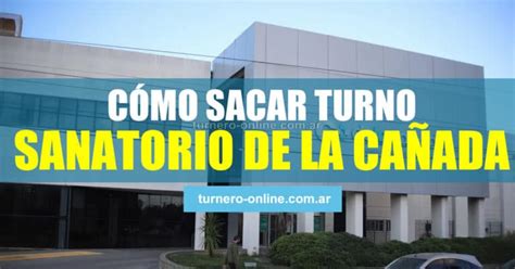 Sanatorio de La Cañada Cómo Sacar Turnos Online 0800 y WhatsApp