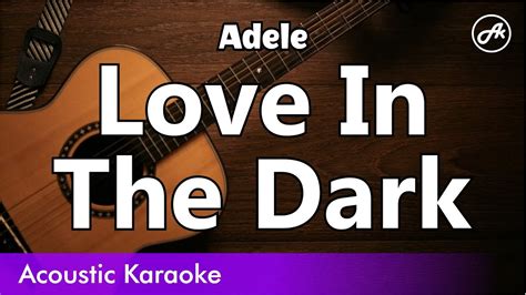 Adele Love In The Dark Karaoke Acoustic YouTube