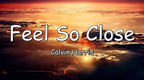 Calvin Harris Feel So Close Lyrics Youtube