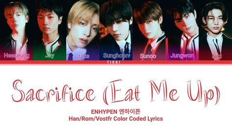 Enhypen Sacrifice Eat Me Up Han Rom Vostfr Color Coded Lyrics