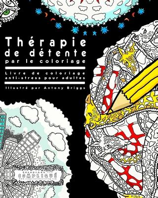 Th Rapie De D Tente Par Le Coloriage Livre De Coloriage Anti Stress