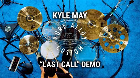 Meinl Cymbals Pure Alloy Custom Kyle May Last Call Demo Youtube