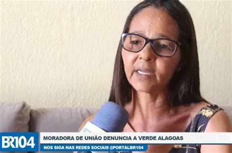 Moradora de União dos Palmares denuncia a Verde Alagoas