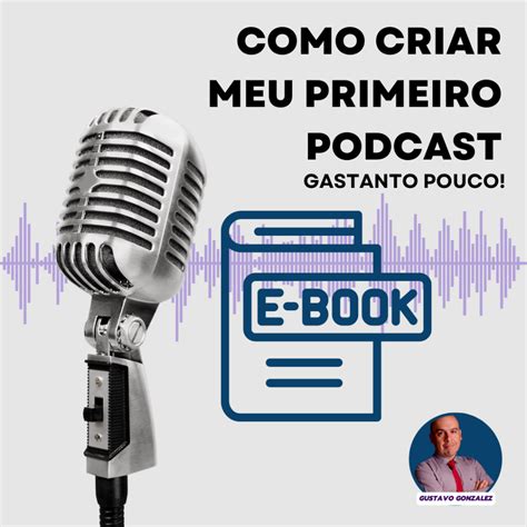 Estrutura De Um Roteiro De Podcast Blog Do Gustavo