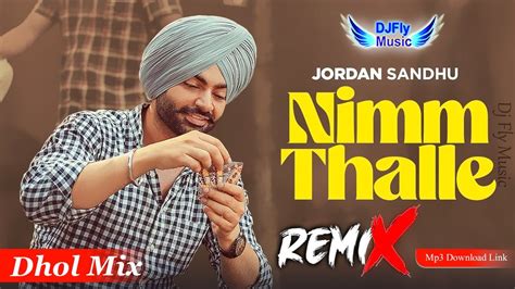 Jordan Sandhu Nimm Thalle Bhangra Remix Dj Fly Music Dhol Mix Dj New