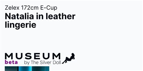Zelex 172cm E Cup Natalia In Leather Lingerie The Silver Doll