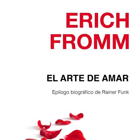 Resumen Del Libro El Arte De Amar De Erich Fromm