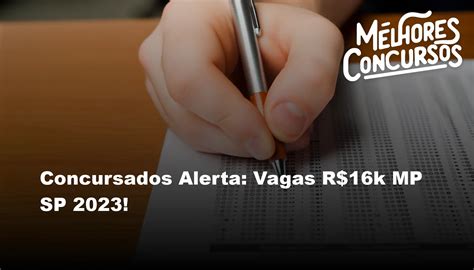 Concurso MP SP 2023 Vagas R 16k MP SP 2023