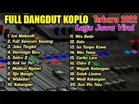 FULL ALBUM KOPLO TERBARU 2022 LAGU JAWA FULL SENYUM SAYANG IYA