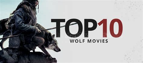 Top 10 Wolf Movies Wolf Stuff