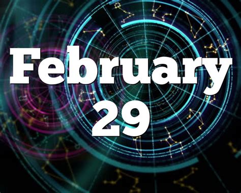 February 29 Birthday Horoscope Zodiac Sign For February 29th