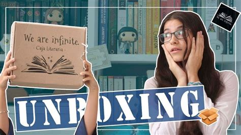 UNBOXING WE ARE INFINITE Caja Literaria WAIBOX