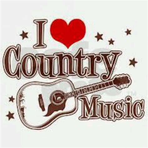 Love It Country Music Quotes Country Music Best Country Music