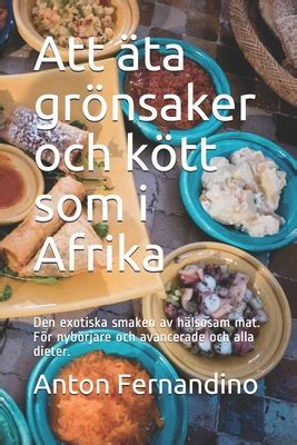 Att Ta Grnsaker Och Ktt Som I Afrika Den Exotiska Smaken Av H