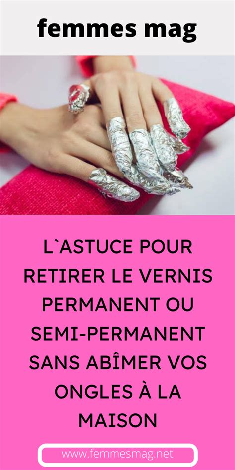 L ASTUCE POUR RETIRER LE VERNIS PERMANENT OU SEMI PERMANENT SANS ABÎMER