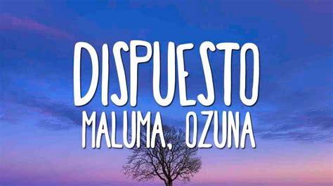 Maluma Dispuesto Letra Feat Ozuna Youtube