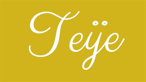 Learn How To Sign The Name Teije Stylishly In Cursive Writing Youtube