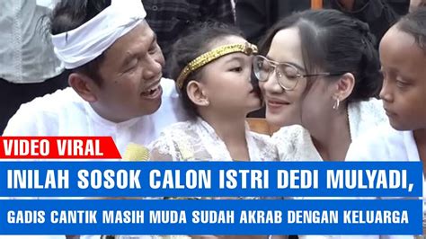 Inilah Sosok Calon Istri Dedi Mulyadi Gadis Cantik Masih Muda Sudah