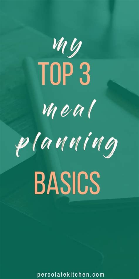 My Top Three Meal Planning Basics You Need To Remember