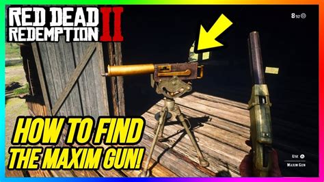 How To Find The Maxim Gun In Red Dead Redemption 2 Easy And Fast Rdr2