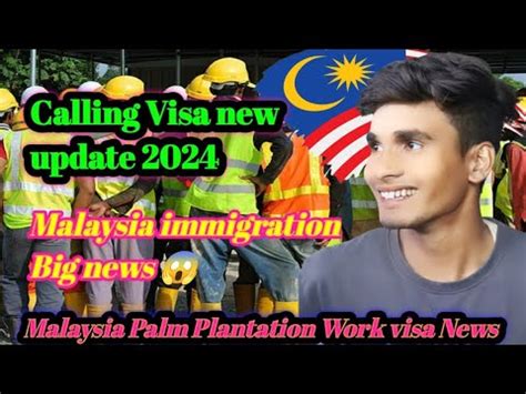 Calling Visa New Update 2024 Malaysia Immigration Big News