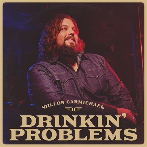 Dillon Carmichael Drinkin Problems Lyrics Genius Lyrics