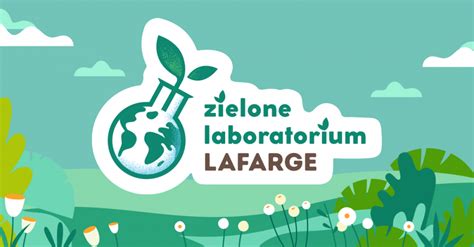 Ruszyły zapisy do drugiej edycji programu Zielone Laboratorium Lafarge