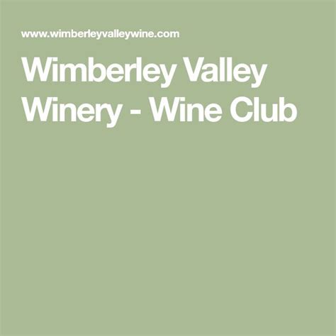 Wimberley Valley Winery - Wine Club | Wine clubs, Wine, Club