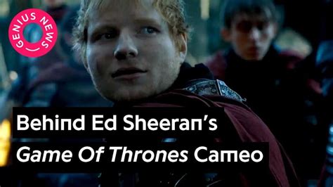 The Story Behind Ed Sheerans Game Of Thrones Appearance Genius
