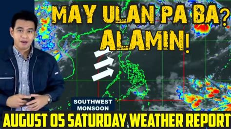 August Saturday Weather Report Mainit Na Panahon Asahan Ngayong