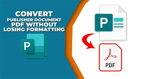 How To Convert A Publisher Document To PDF Without Losing Formatting