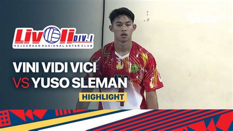 Highlights Vini Vidi Vici Vs Yuso Sleman Livoli Divisi Putra