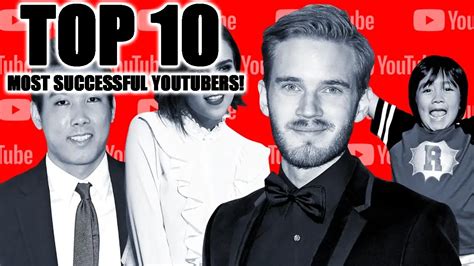 Top 10 Most Successful Youtubers Youtube