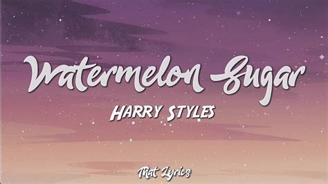 Harry Styles Watermelon Sugar Lyric Video Watermelon Sugar High