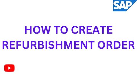 HOW TO CREATE REFURBISHMENT ORDER IN PM MODULE YouTube