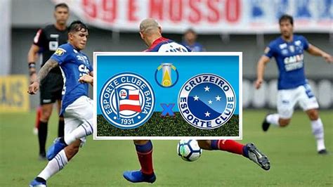 Transmiss O De Bahia X Cruzeiro Ao Vivo Onde Assistir Online Ao Jogo