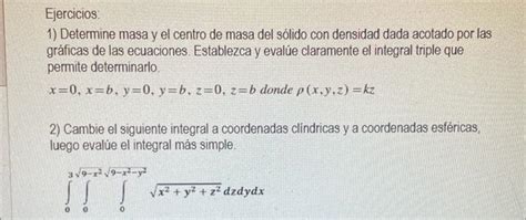 Resuelto 1 Determine Masa Y El Centro De Masa Del Sólido Con Mx